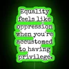 EQUALITY OPPRESSION PRIVILEGE RGB Neon Sign - Image 4