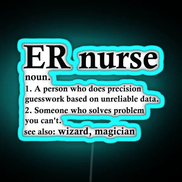 ER Nurse Definition Funny Emergency Room Nursing RGB Neon Sign