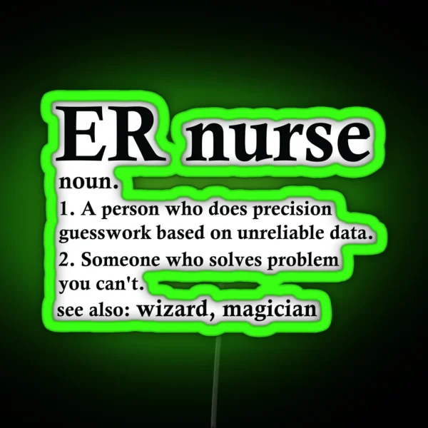 ER Nurse Definition Funny Emergency Room Nursing RGB Neon Sign