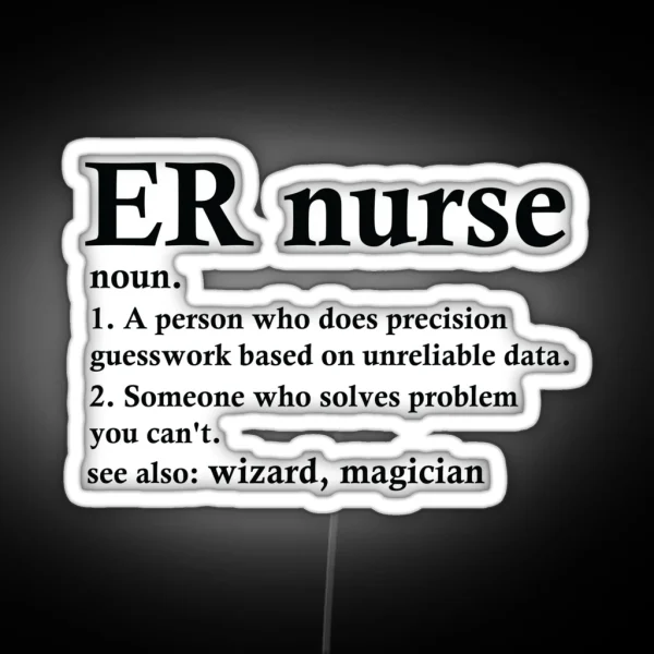 ER Nurse Definition Funny Emergency Room Nursing RGB Neon Sign