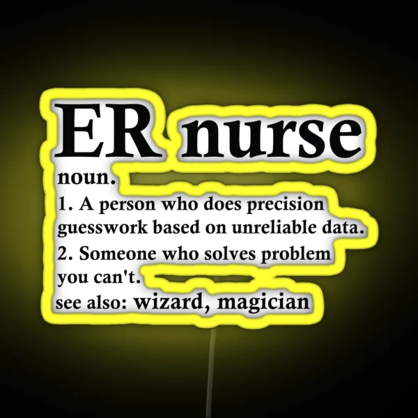 ER Nurse Definition Funny Emergency Room Nursing RGB Neon Sign