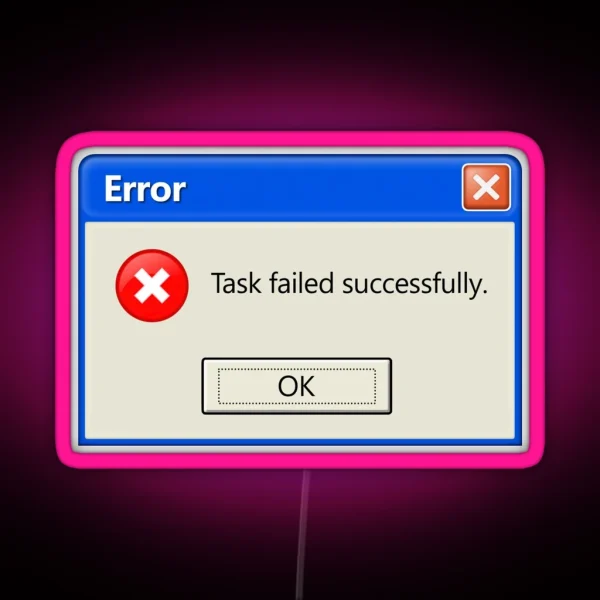 ERROR Task Failed Successfully RGB Neon Sign