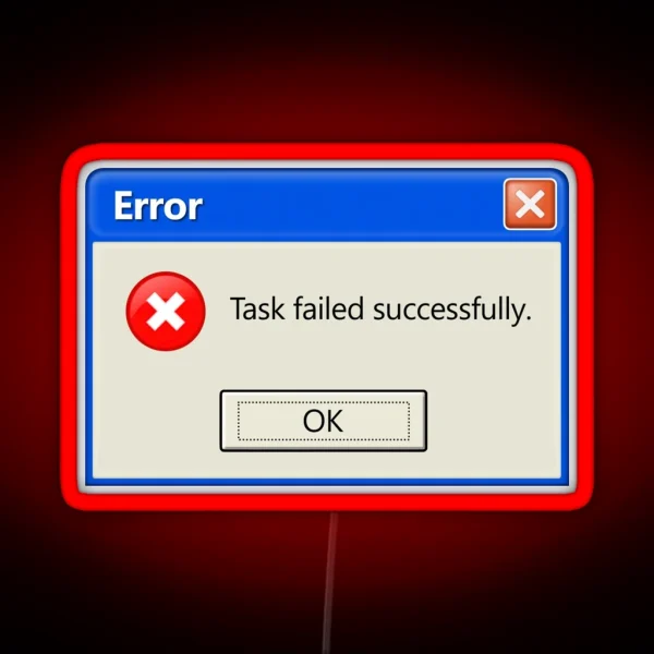 ERROR Task Failed Successfully RGB Neon Sign