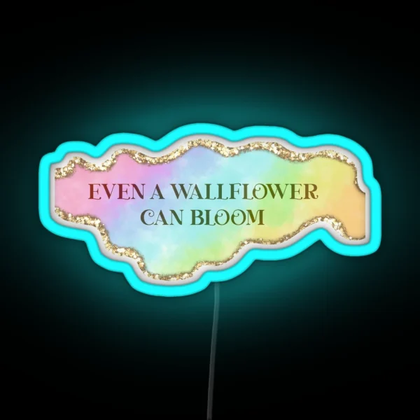 Even A Wallflower Can Bloom Bridgerton Season RGB Neon Sign