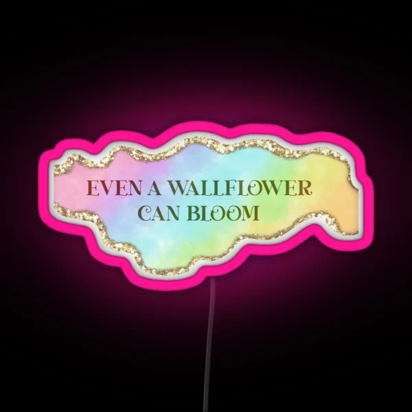Even A Wallflower Can Bloom Bridgerton Season RGB Neon Sign