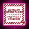 Every Machine Is A Smoke Machine If You Operate It Wrong Enough RGB Neon Sign - Image 6