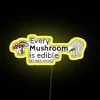 Every Mushroom Is Edible At Least Once RGB Neon Sign - Image 5
