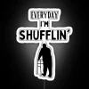 Everyday I M Shufflin Sailor Font RGB Neon Sign