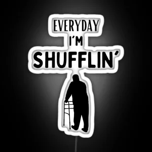 Everyday I M Shufflin Sailor Font RGB Neon Sign