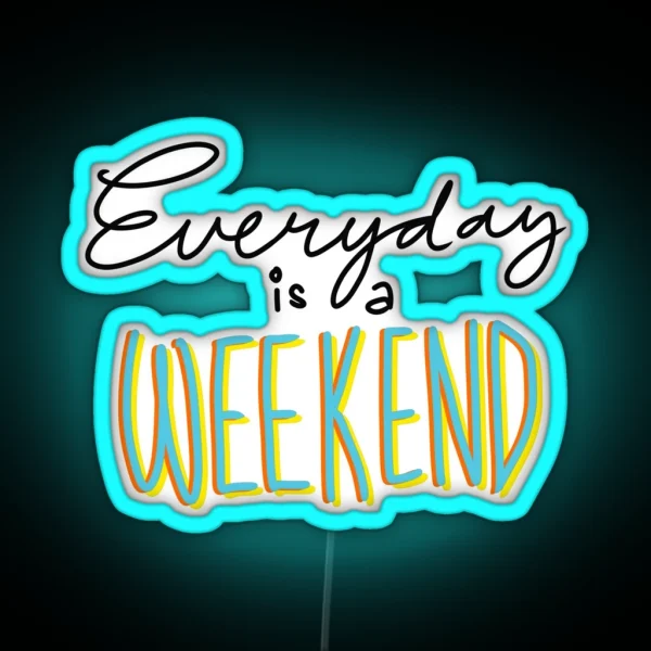 Everyday Is A Weekend Black Outline Art Print RGB Neon Sign