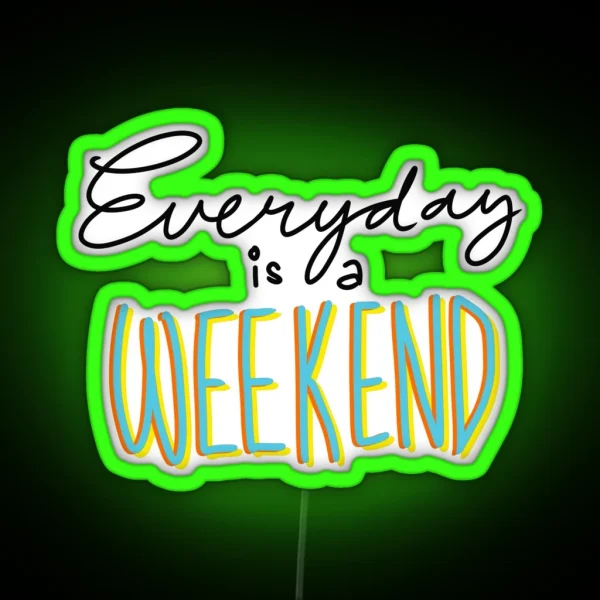 Everyday Is A Weekend Black Outline Art Print RGB Neon Sign