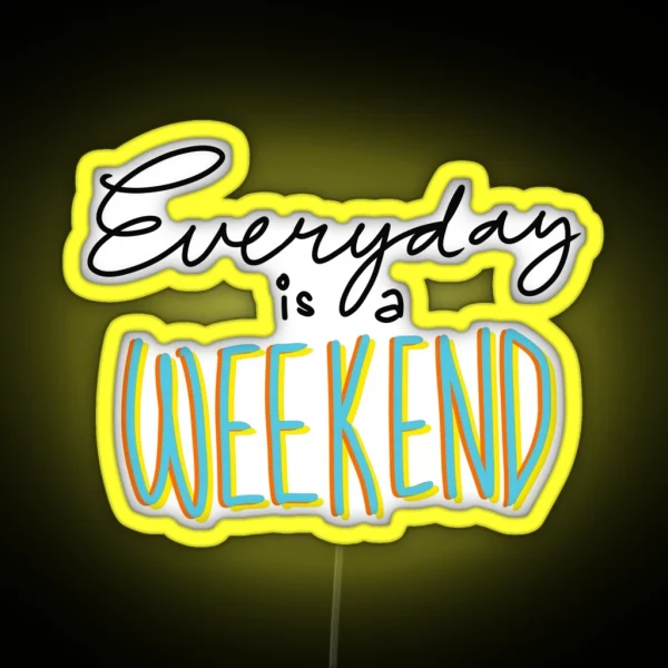 Everyday Is A Weekend Black Outline Art Print RGB Neon Sign