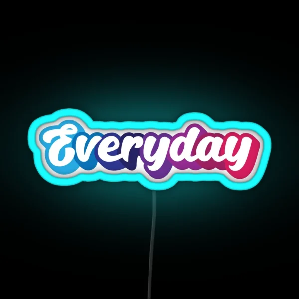Everyday RGB Neon Sign