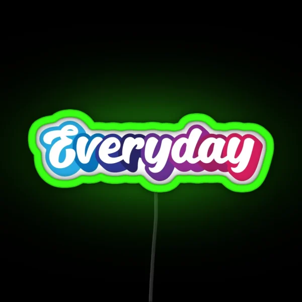 Everyday RGB Neon Sign