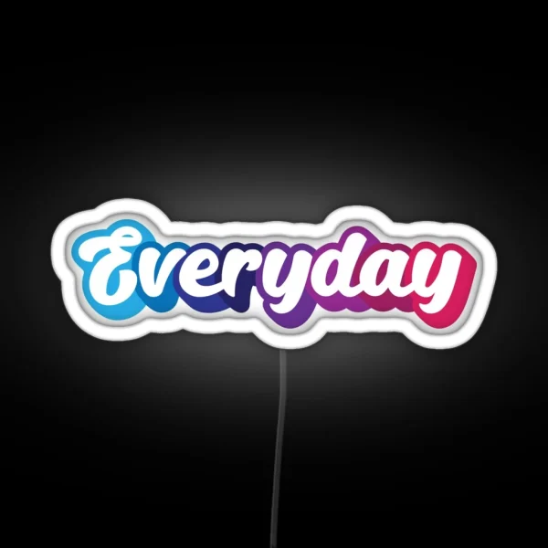 Everyday RGB Neon Sign