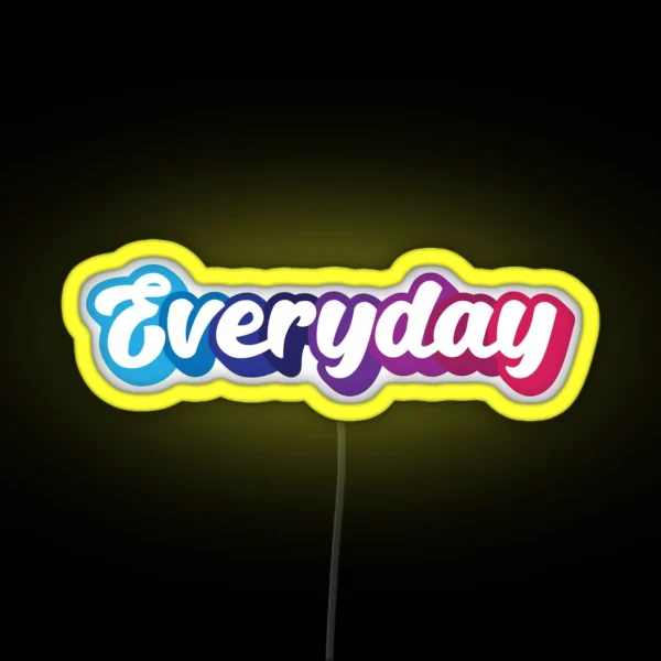 Everyday RGB Neon Sign