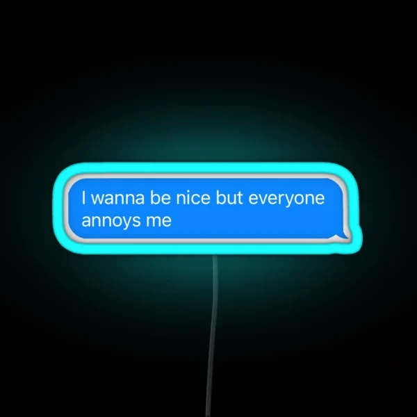 Everyone Annoys Me RGB Neon Sign