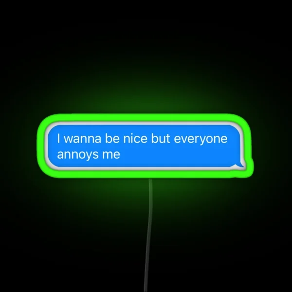 Everyone Annoys Me RGB Neon Sign