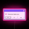 Everyone Hates You RGB Neon Sign - Image 6