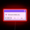 Everyone Hates You RGB Neon Sign - Image 2