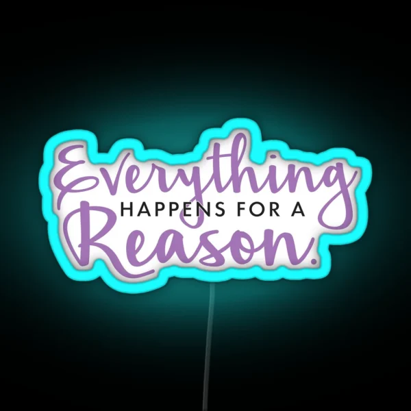 Everything Happens For A Reason RGB Neon Sign