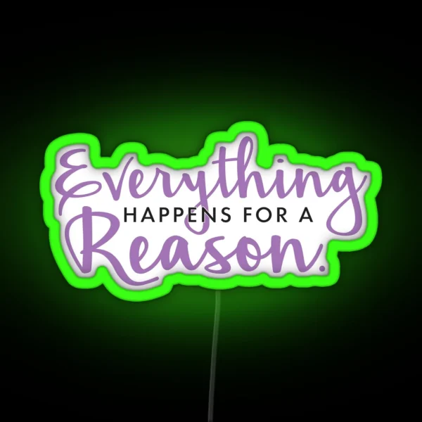 Everything Happens For A Reason RGB Neon Sign