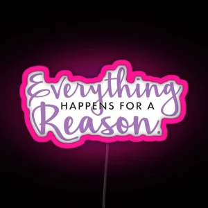 Everything Happens For A Reason RGB Neon Sign