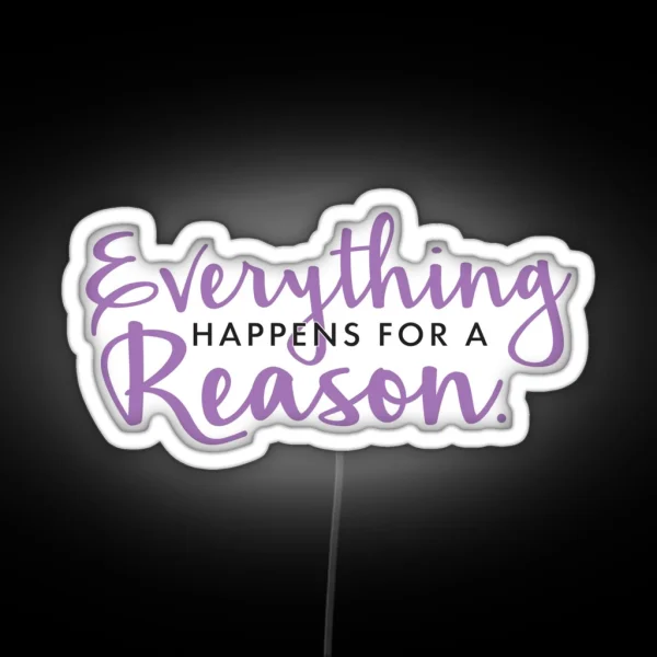 Everything Happens For A Reason RGB Neon Sign