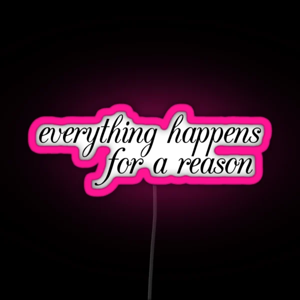 Everything Happens For A Reason RGB Neon Sign