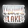 Everything Is Better At The Lake Photograph Of Sunset RGB Neon Sign