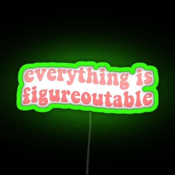 Everything Is Figureoutable Inspirational Motivational Funny Quote Pink Tumblr Reminder RGB Neon Sign