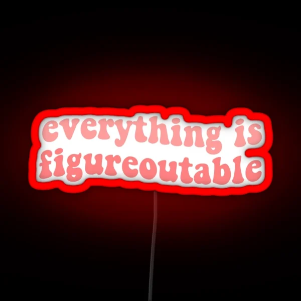 Everything Is Figureoutable Inspirational Motivational Funny Quote Pink Tumblr Reminder RGB Neon Sign