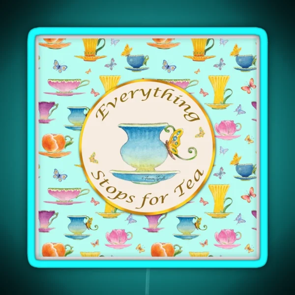 Everything Stops For Tea RGB Neon Sign
