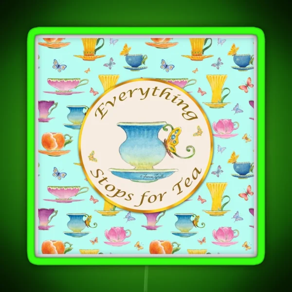 Everything Stops For Tea RGB Neon Sign