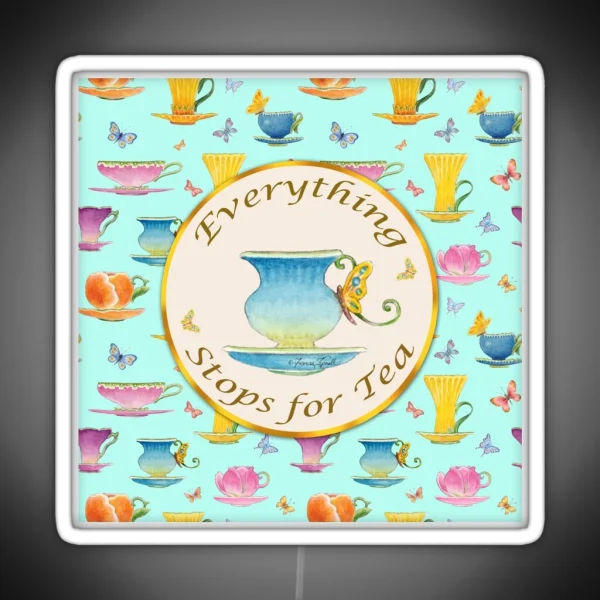 Everything Stops For Tea RGB Neon Sign