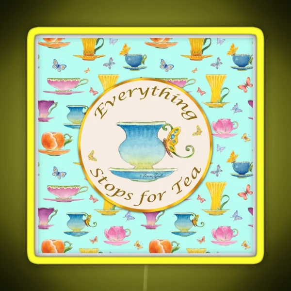 Everything Stops For Tea RGB Neon Sign