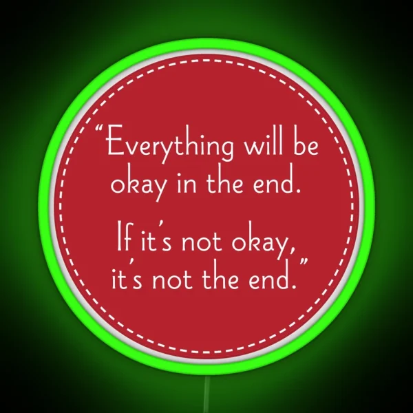 Everything Will Be OK In The End RGB Neon Sign