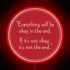 Everything Will Be OK In The End RGB Neon Sign
