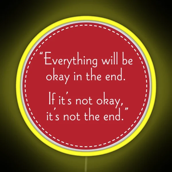 Everything Will Be OK In The End RGB Neon Sign