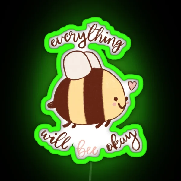 Everything Will Bee Okay RGB Neon Sign