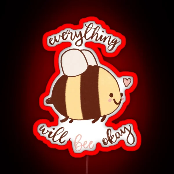 Everything Will Bee Okay RGB Neon Sign