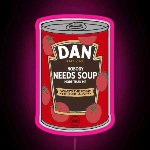 Evil Dan Needs Soup Can RGB Neon Sign