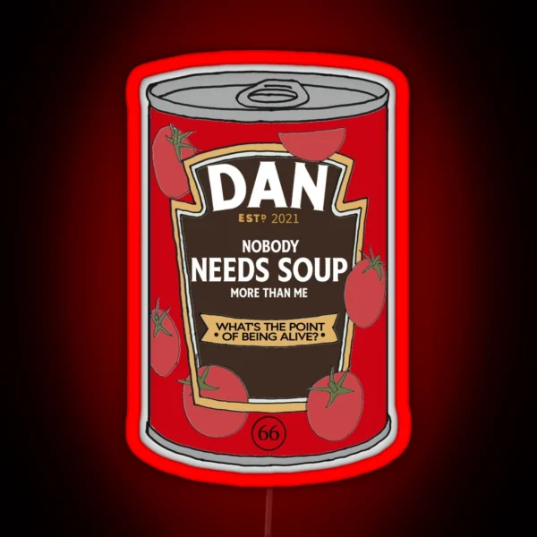 Evil Dan Needs Soup Can RGB Neon Sign