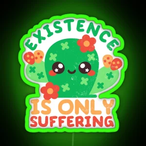 Existence Is Only Suffering RGB Neon Sign