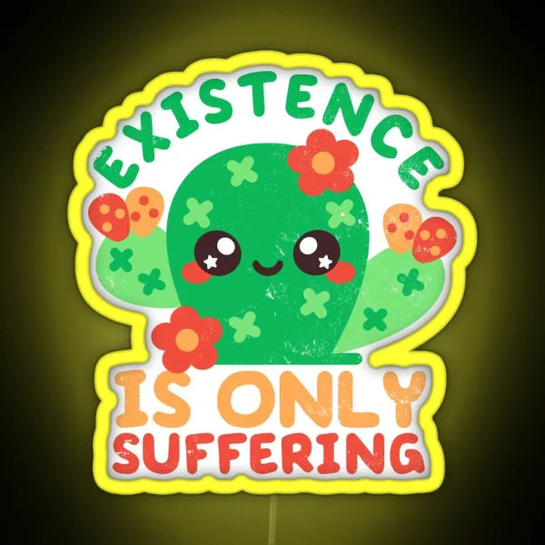 Existence Is Only Suffering RGB Neon Sign