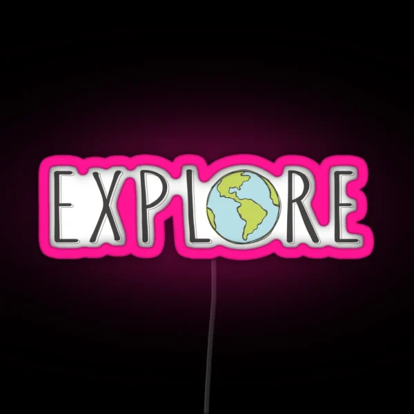 Explore The World RGB Neon Sign