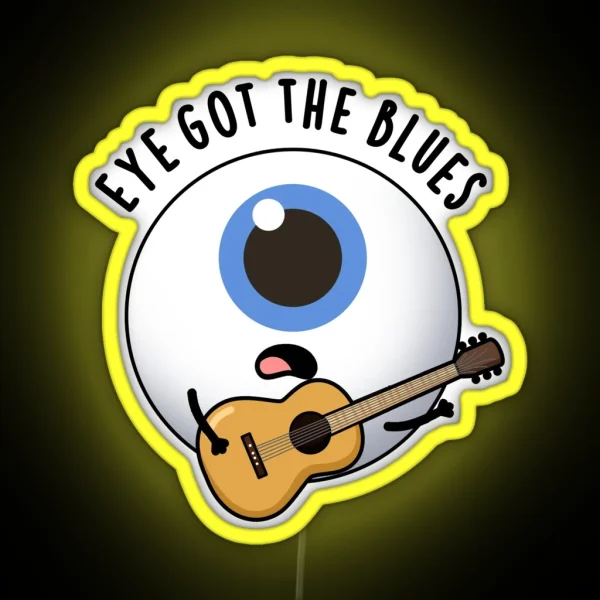 Eye Got The Blues Funny Eyeball Music Puns RGB Neon Sign