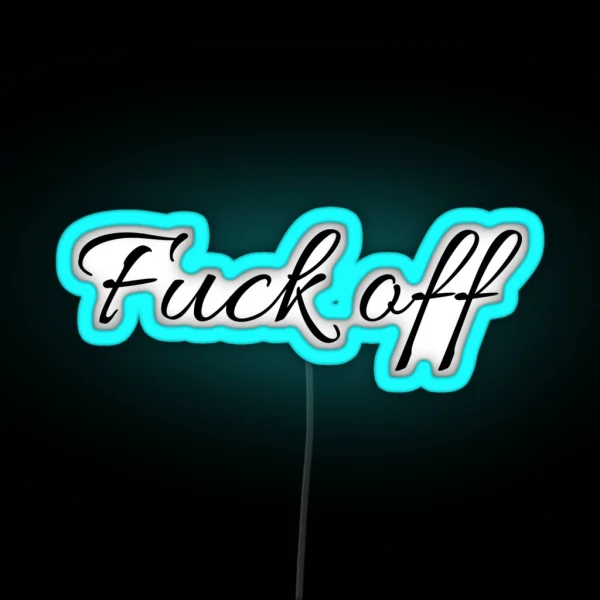 F K Off RGB Neon Sign