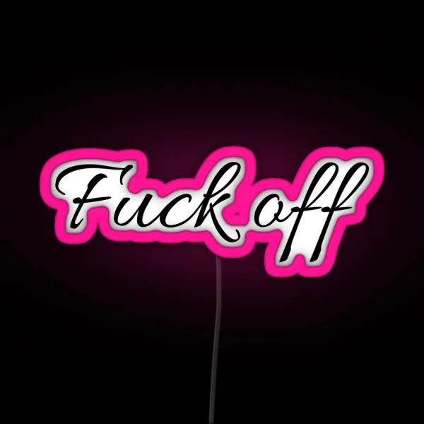 F K Off RGB Neon Sign