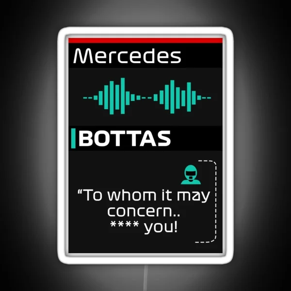 F1 Valterri Bottas Radio Message To Whom It May Concern RGB Neon Sign